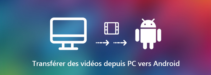 Transférer des vidéos PC vers Android
