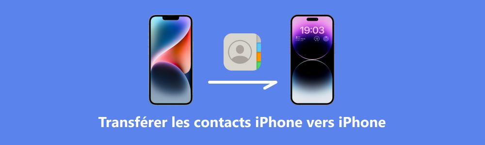 Transférer les contacts iPhone vers iPhone