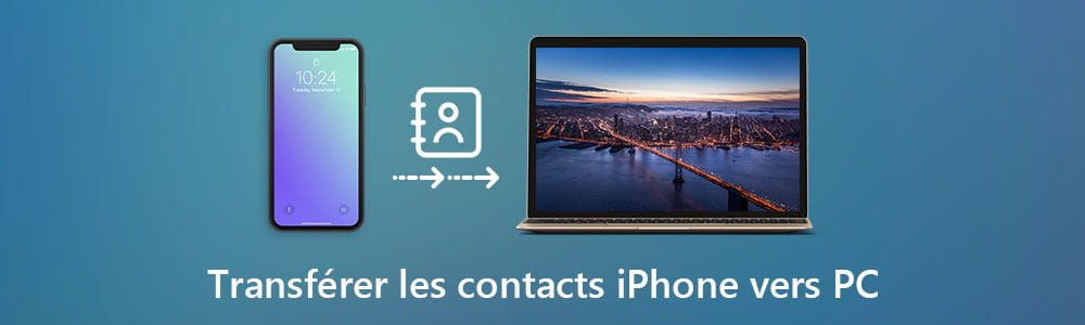 Transférer les contacts iPhone vers PC