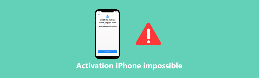 Activation iPhone impossible