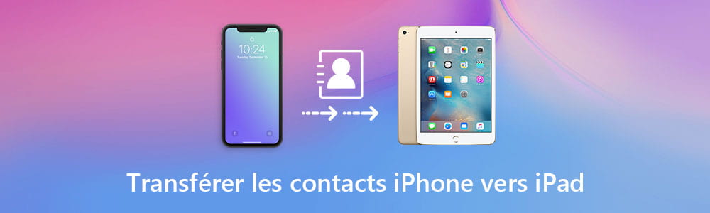 Transférer les contacts iPhone vers iPad