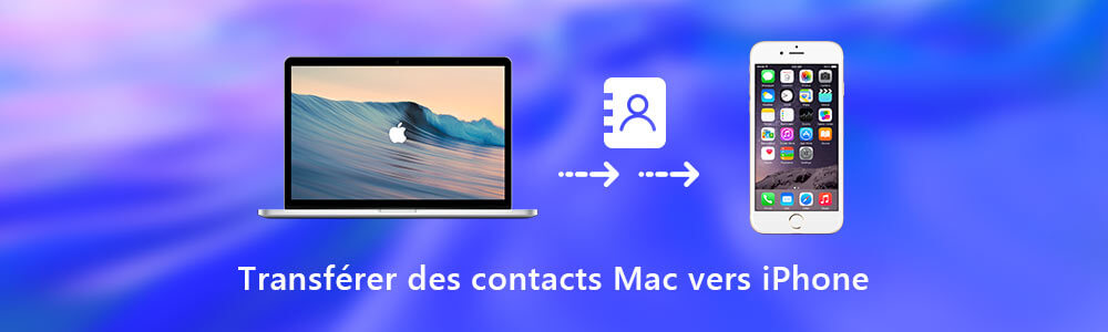 Transférer des contacts Mac vers iPhone