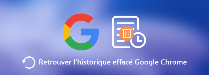 Retrouver l'historique effacé Google Chrome