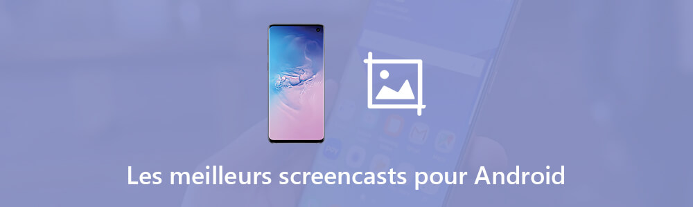 5 meilleurs screencasts Android