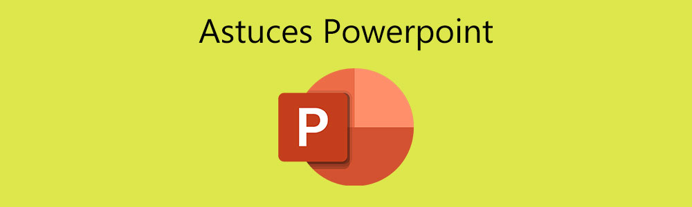 Astuces Powerpoint