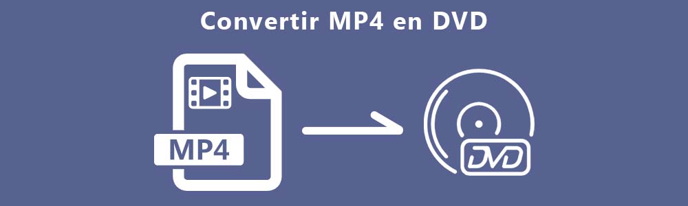 Convertir MP4 en DVD