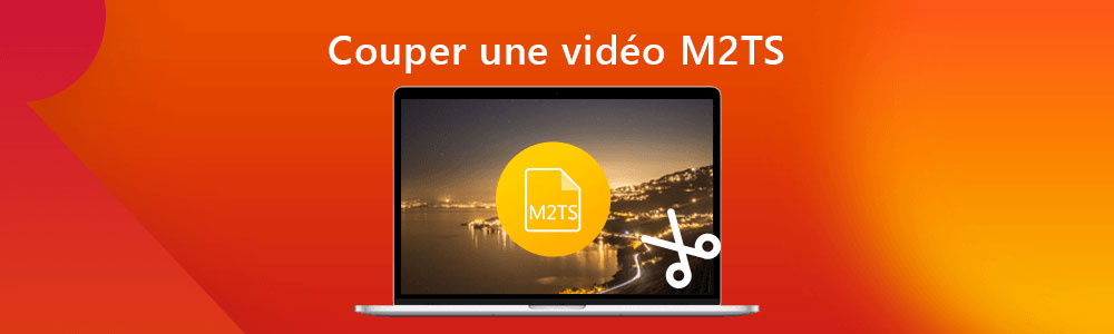 Couper un fichier vidéo M2TS