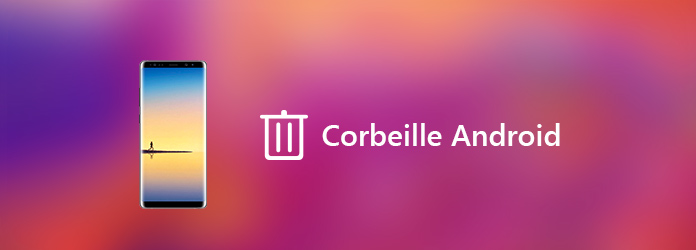 Corbeille Android