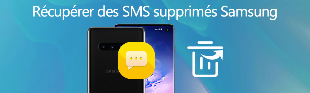 Récupérer les SMS effacés/supprimés Samsung