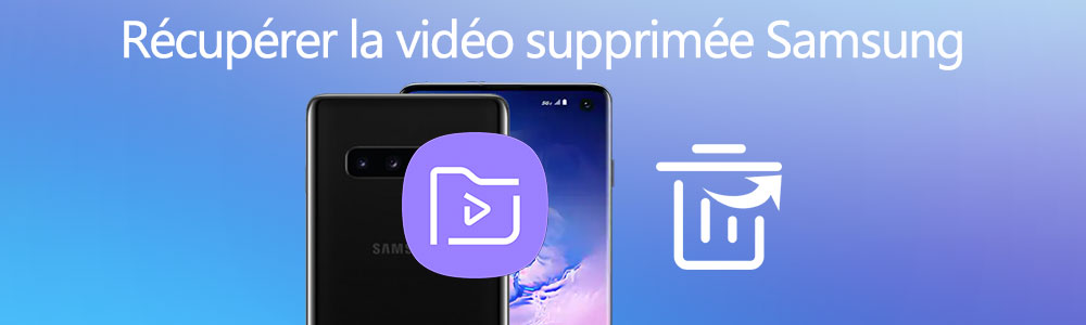 Récupérer la vidéo supprimée Samsung