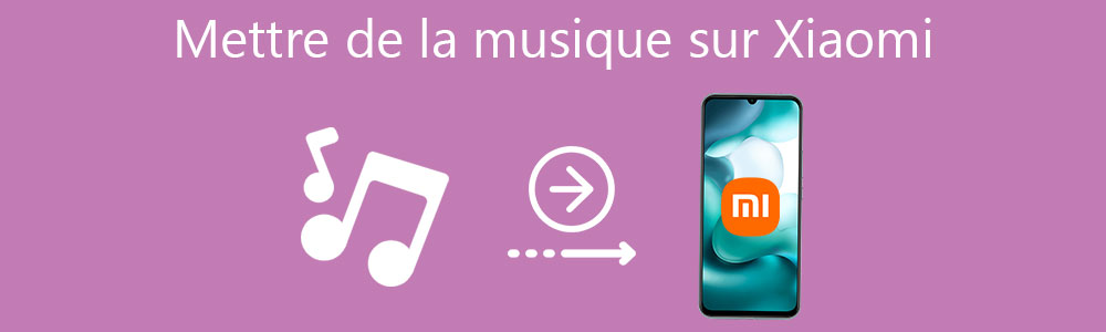 Mettre de la musique sur Xiaomi