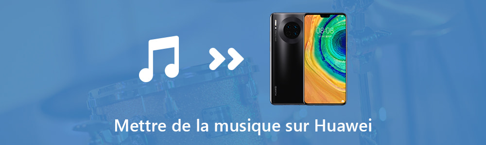 Mettre de la musique sur Huawei