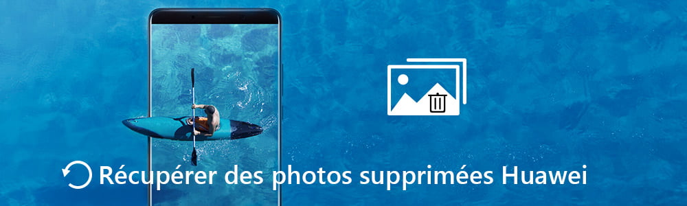 Récupérer des photos supprimées Huawei