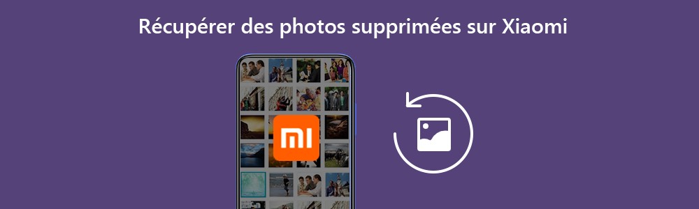 Récupérer des photos supprimées sur Xiaomi