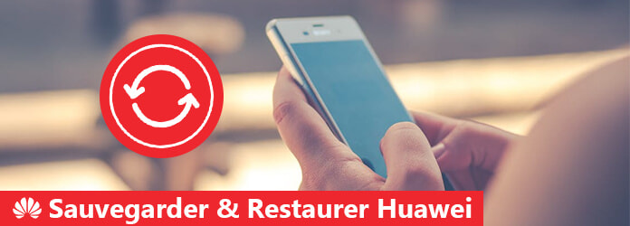 Savegarder & restaurer Huawei