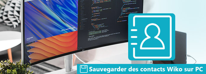 Sauvegarder des contacts Wiko sur PC