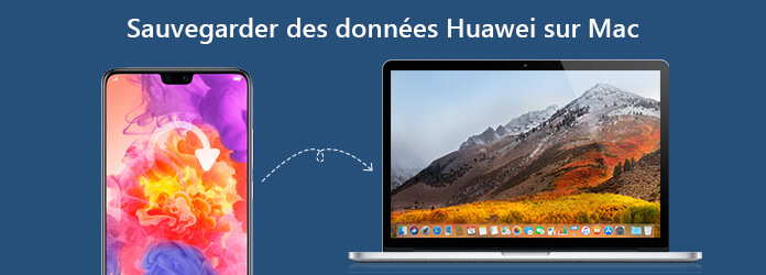 Sauvegarder des données Huawei sur Mac