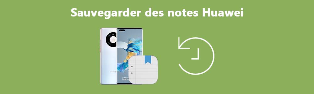 Sauvegarder des notes Huawei