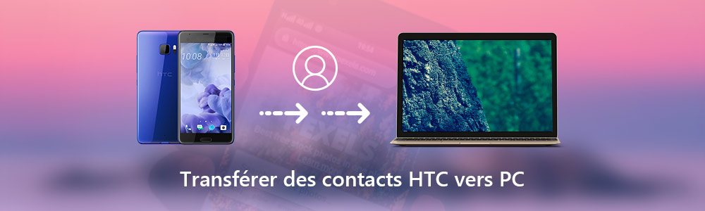 Transférer des contacts HTC vers PC