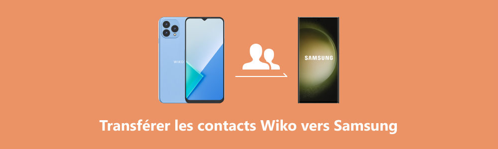 Transférer des contacts Wiko vers Samsung