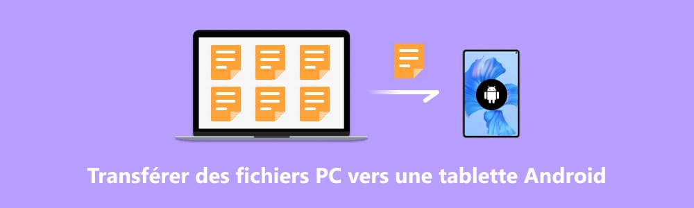 Transférer des fichiers PC vers une tablette Android