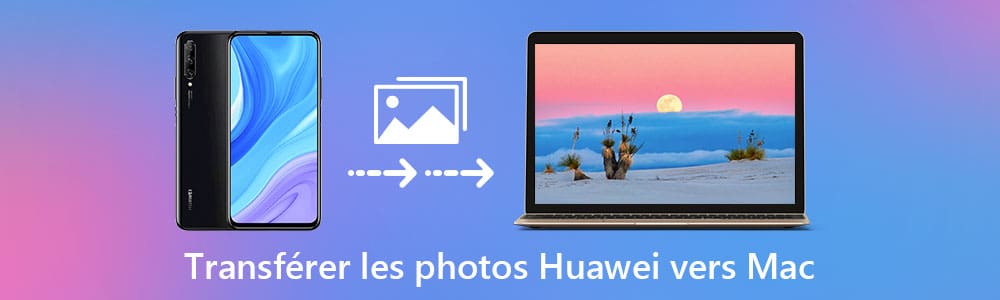 Transferer des photos Huawei vers Mac