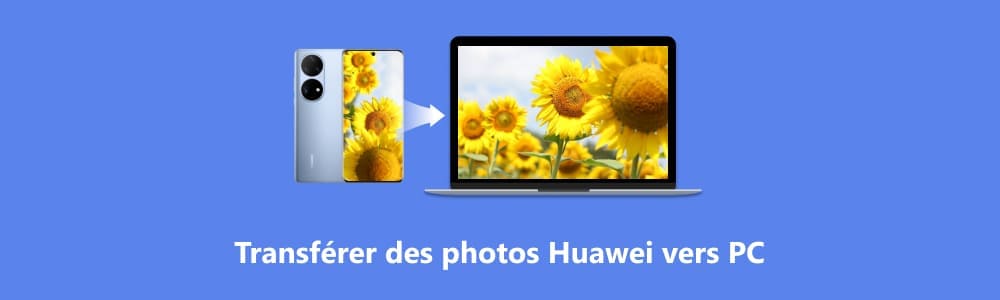 Transférer photo Huawei vers PC