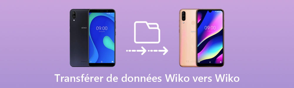 Transfert des données Wiko vers Wiko