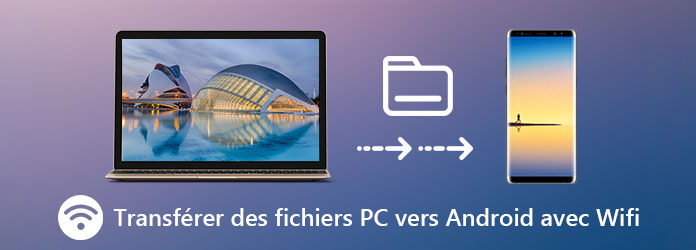 Transfert des fichiers PC vers Android avec WiFi