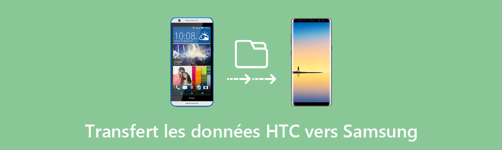 Effectuer le transfert des données HTC vers Samsung