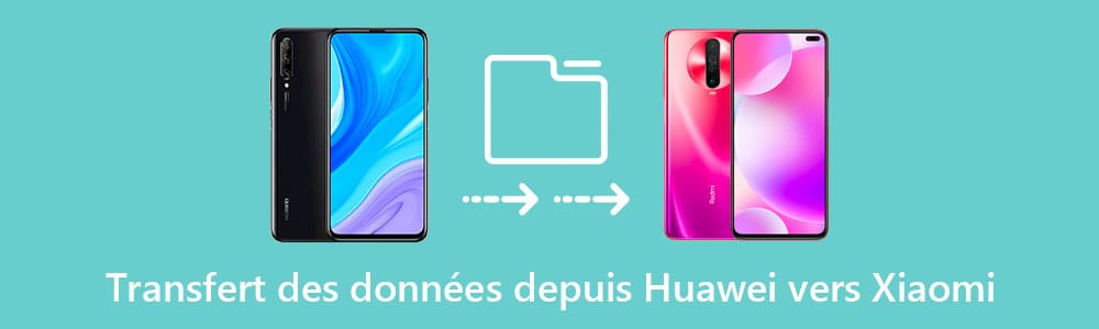 Transfert des données depuis Huawei vers Xiaomi