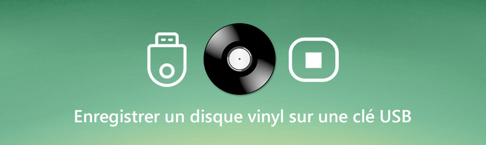 Enregistrer un disque vinyle sur une clé USB