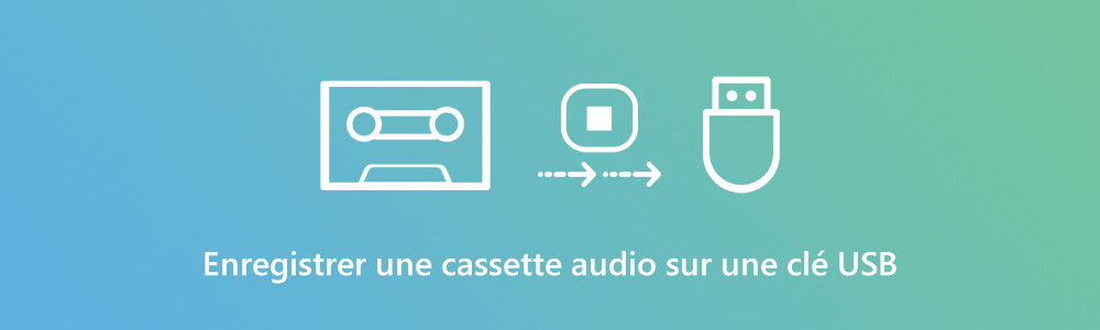 Enregistrer une cassette audio sur une clé USB