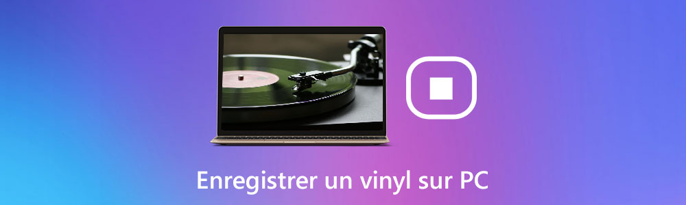 Enregistrer un vinyle sur PC