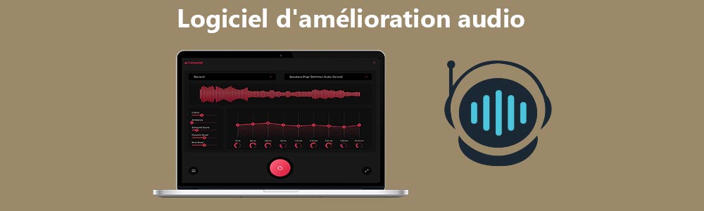 Logiciel d'amélioration audio