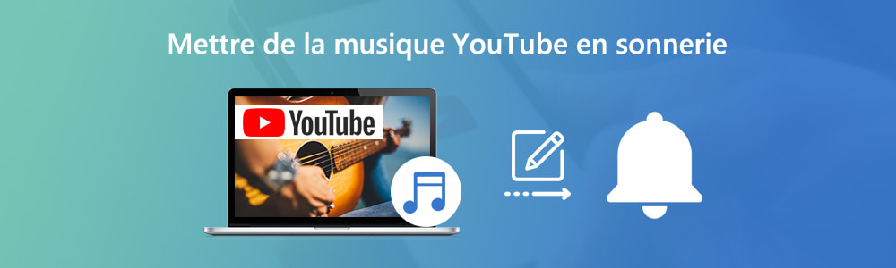 Mettre de la musique YouTube en sonnerie