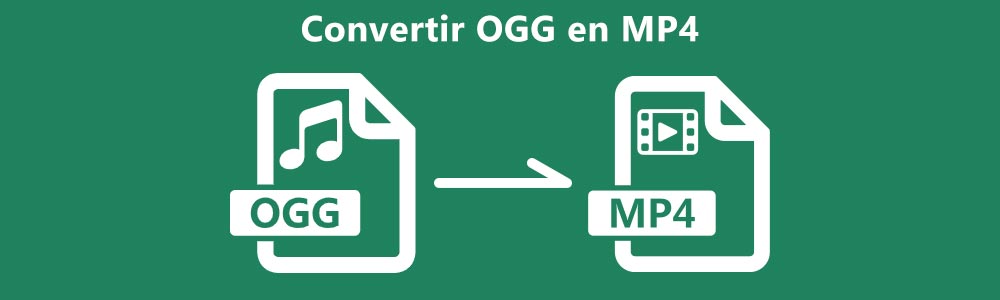 Convertir OGG en MP4