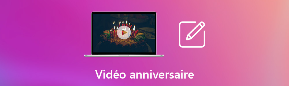 Comment Creer Une Video D Anniversaire Personnalisee