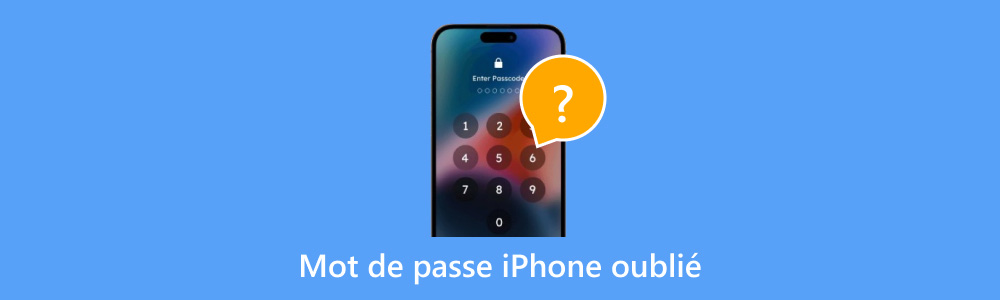 Mot de passe iPhone oublié