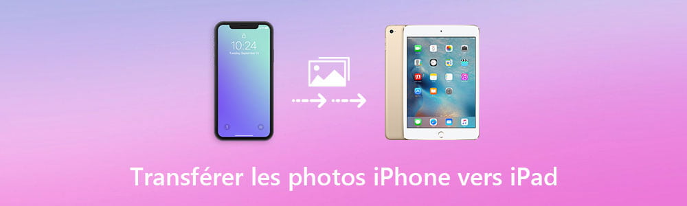 Transférer les photos iPhone vers iPad
