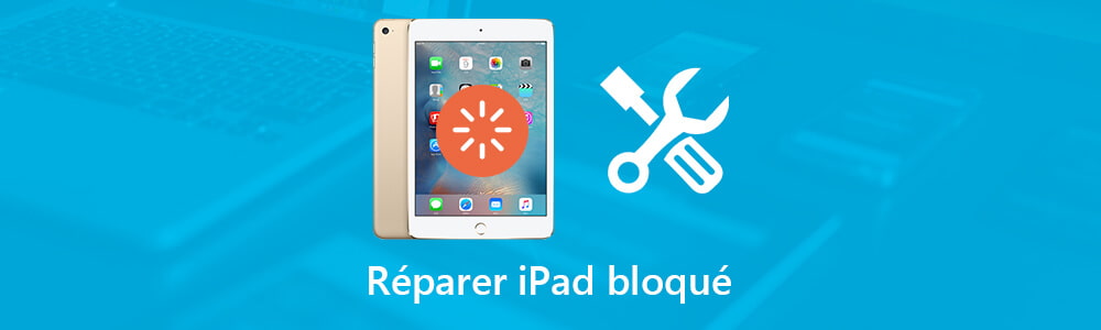 Réparer un iPad bloqué