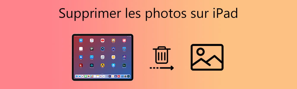 Supprimer les photos iPad