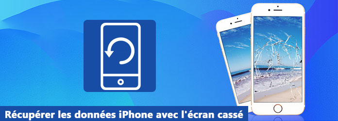 Récupérer les données iPhone de l'écran cassé