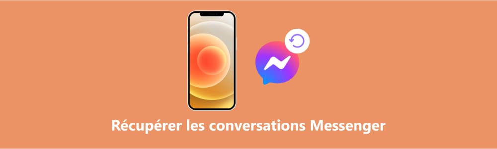 Récupérer des conversations Messenger