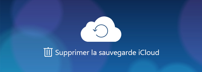 Supprimer la sauvegarde iCloud