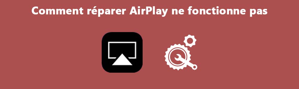 Airplay ne fonctionne pas
