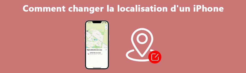 Changer la localisation d'un iPhone
