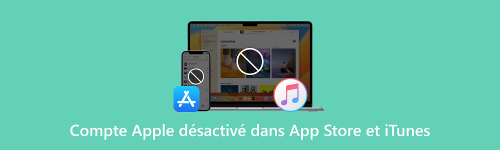 Compte désactivé dans App Store et iTunes