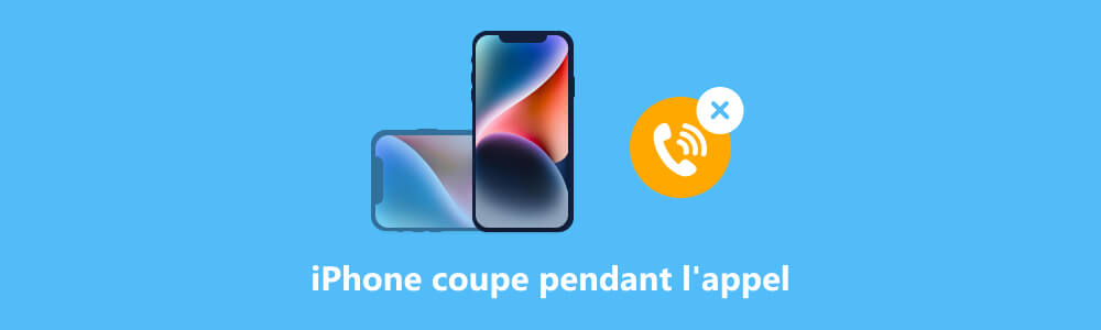 iPhone coupe pendant un appel