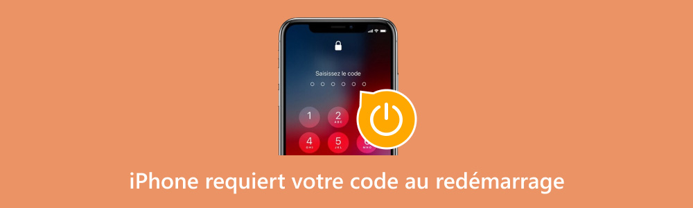 iPhone requiert votre code au redémarrage